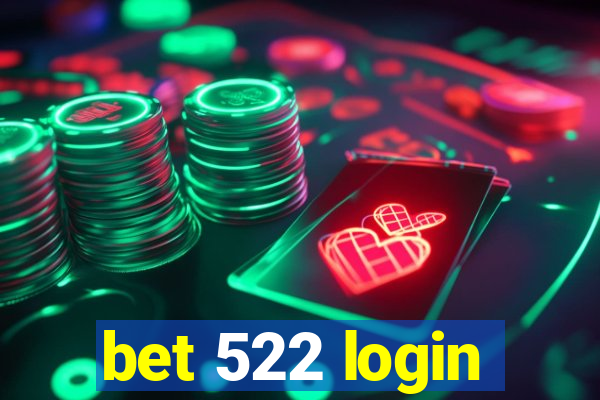 bet 522 login